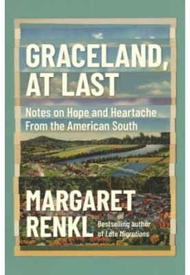 Graceland, at Last: Notes on Hope and Heartache From the American South
