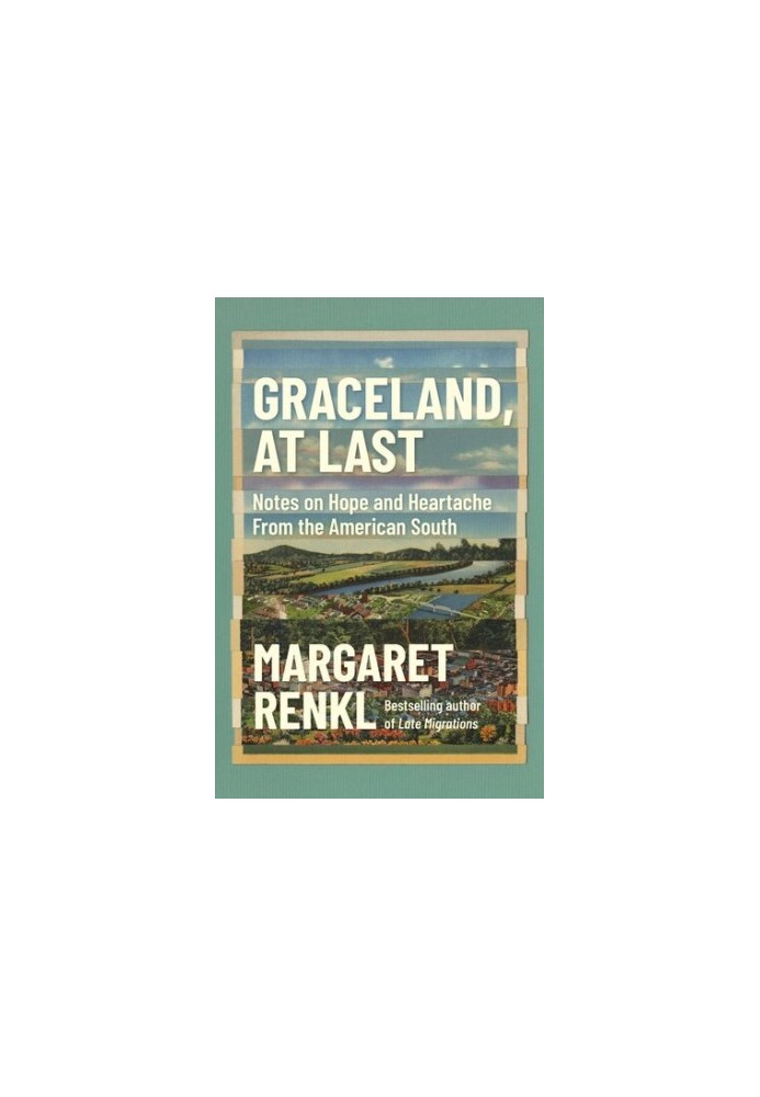 Graceland, at Last: Notes on Hope and Heartache From the American South
