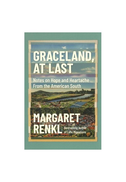 Graceland, at Last: Notes on Hope and Heartache From the American South