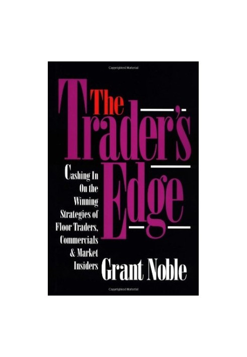 The Trader's Edge: Cashing in on the Winning Strategies of Floor Traders, Commercial and Market Traders