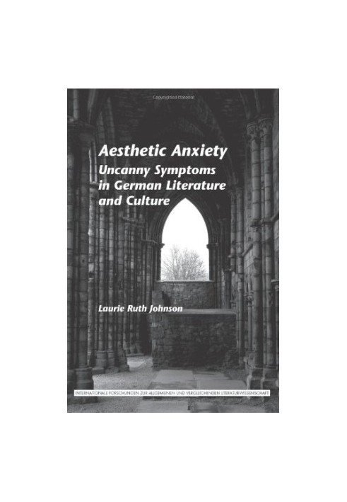 Aesthetic anxiety : uncanny symptoms in German literature and culture