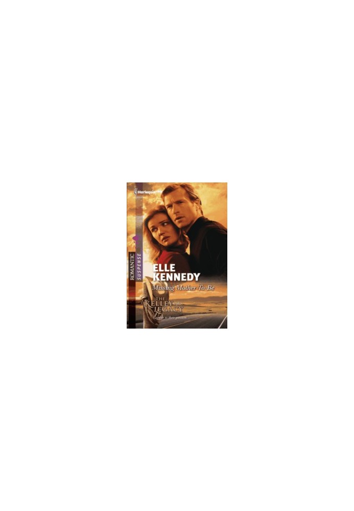 Missing Mother-To-Be (Mills & Boon Intrigue) (The Kelley Legacy, Book 5)