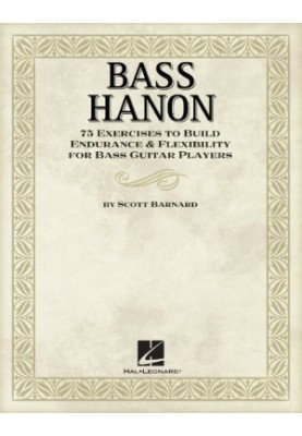 Bass Hanon: 75 Exercises to Build Endurance and Flexibility for Bass Guitar Players