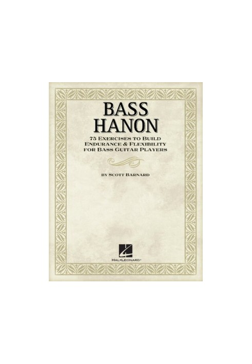 Bass Hanon: 75 Exercises to Build Endurance and Flexibility for Bass Guitar Players