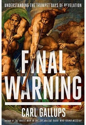 Final warning : understanding the trumpet days of Revelation