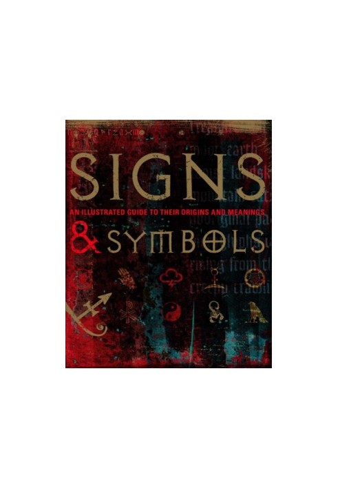Signs & Symbols: An Illustrated Guide to Their Origins and Meanings
