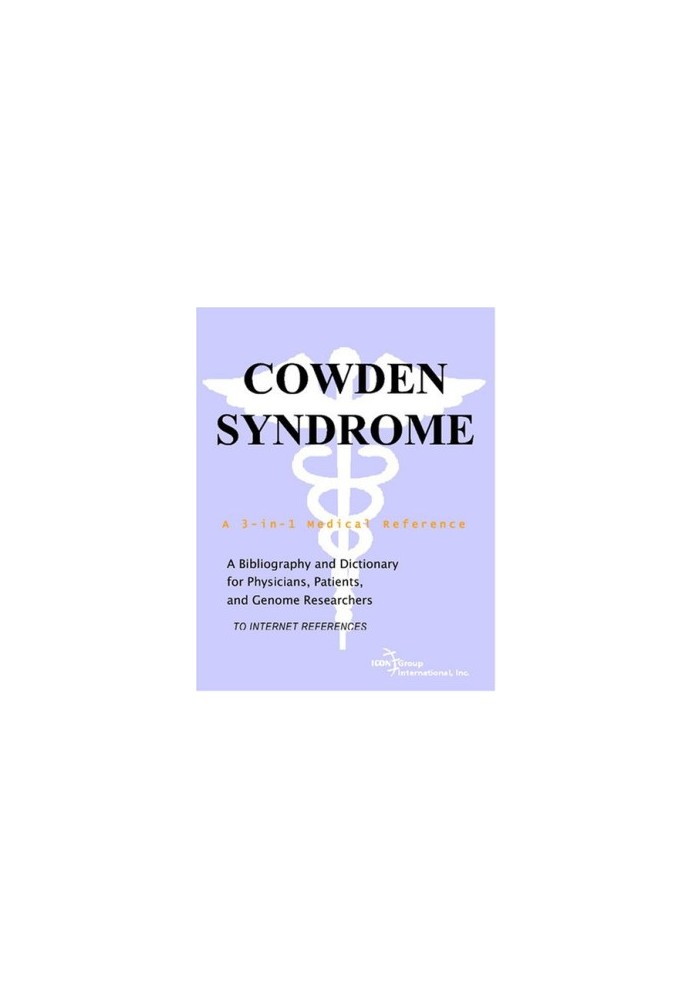Cowden Syndrome - A Bibliography and Dictionary for Physicians, Patients, and Genome Researchers