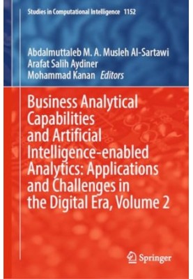 Business Analytical Capabilities and Artificial Intelligence-enabled Analytics: Applications and Challenges in the Digital Er