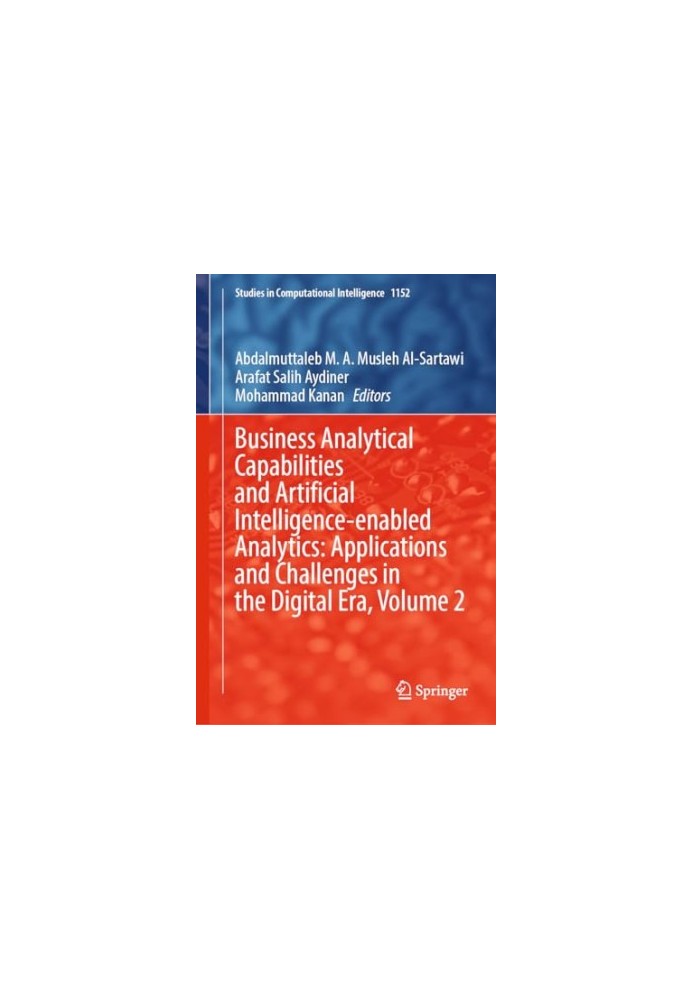 Business Analytical Capabilities and Artificial Intelligence-enabled Analytics: Applications and Challenges in the Digital Er