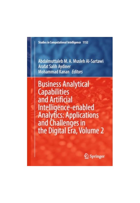 Business Analytical Capabilities and Artificial Intelligence-enabled Analytics: Applications and Challenges in the Digital Er