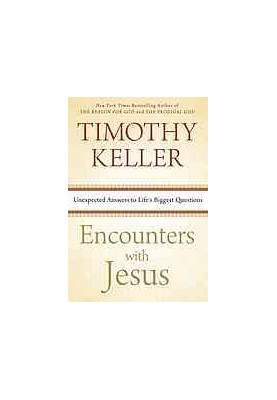 Encounters with Jesus : unexpected answers to life's biggest questions