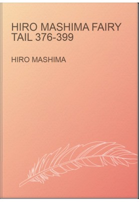 Hiro Mashima Fairy Tail 376-399