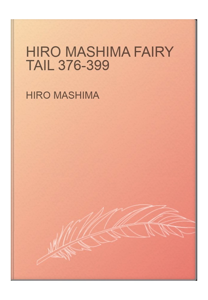 Hiro Mashima Fairy Tail 376-399