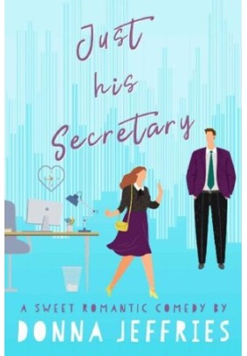 Just His Secretary (Southern Roots Sweet RomCom 1)