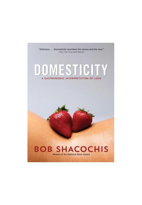 Domesticity: a gastronomic interpretation of love