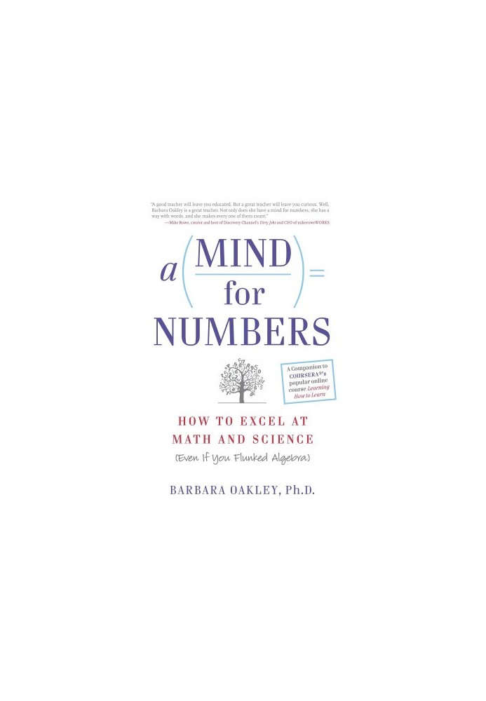 A Mind For Numbers: How to Excel at Math and Science (Even if You Flunked Algebra)