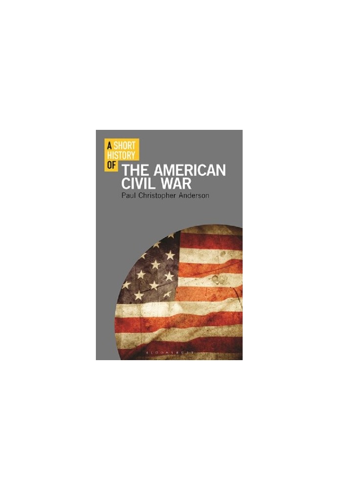 A Short History of the American Civil War