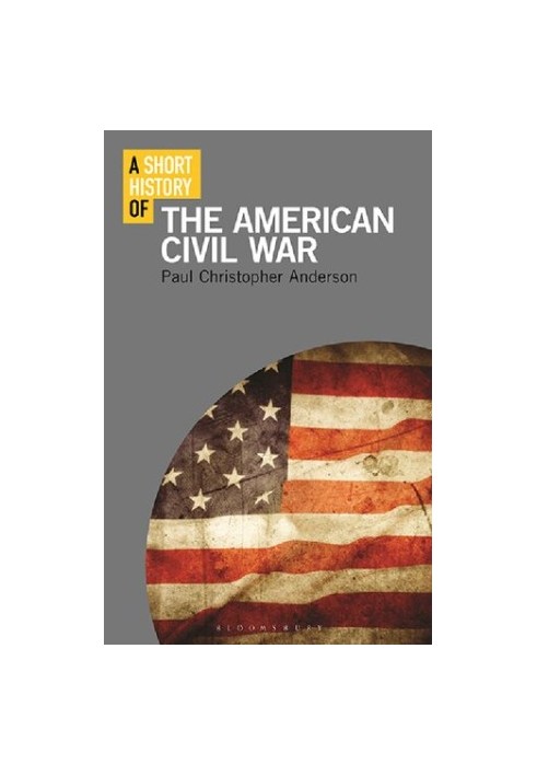 A Short History of the American Civil War