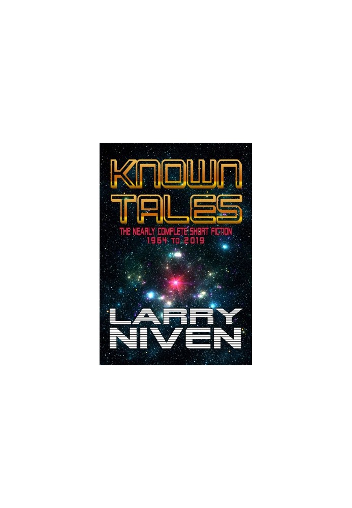 Known Tales: The Nearly Complete Short Fiction