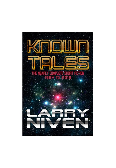 Known Tales: The Nearly Complete Short Fiction