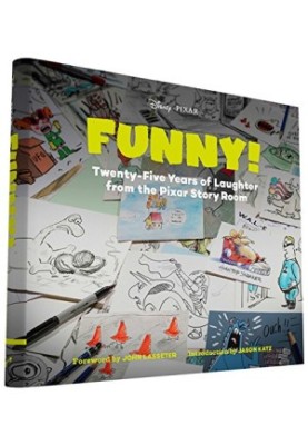 Funny! : Twenty-Five Years of Laughter from the Pixar Story Room