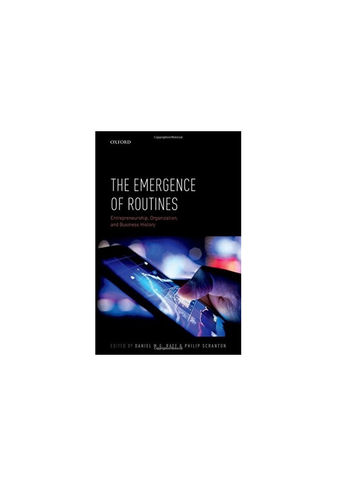 The emergence of routines : entrepreneurship, organization, and business history