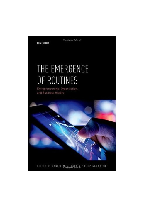 The emergence of routines : entrepreneurship, organization, and business history
