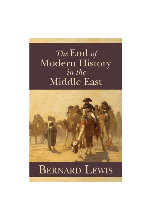 The End of Modern History in the Middle East