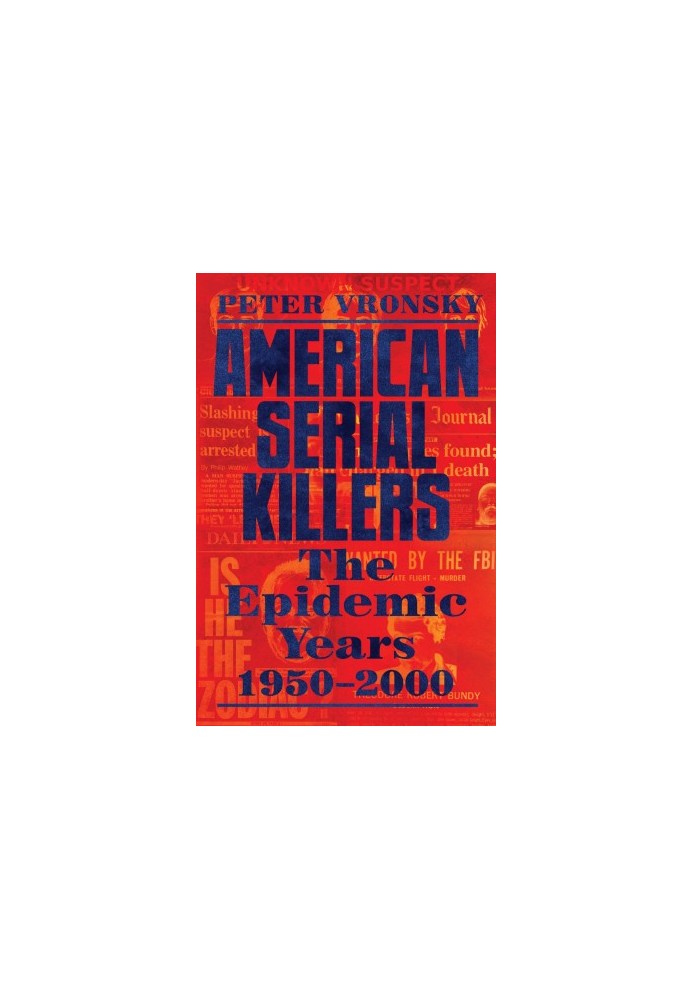 American Serial Killers: The Epidemic Years 1950-2000
