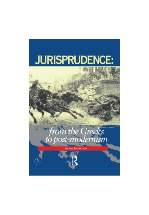 Jurisprudence: From the Greeks to Post-Modernity