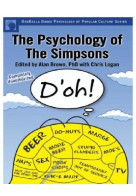 The Psychology of the Simpsons : the Psychology of ""The Simpsons""