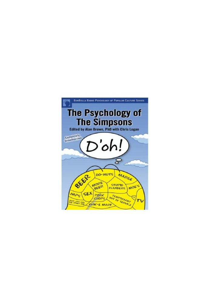 The Psychology of the Simpsons : the Psychology of ""The Simpsons""