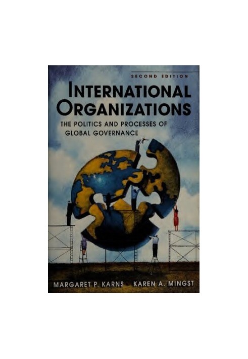 International Organizations: The Politics and Processes of Global Governance