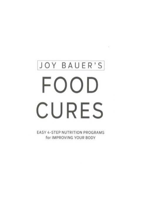 Joy Bauer's food cures: eat right to get healthier, look younger, and add years to your life