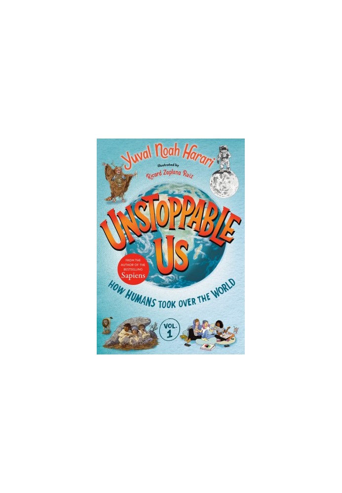 Unstoppable Us, Volume 1: How Humans Took Over the World