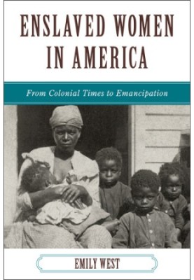 Enslaved women in America: from colonial times to Emancipation