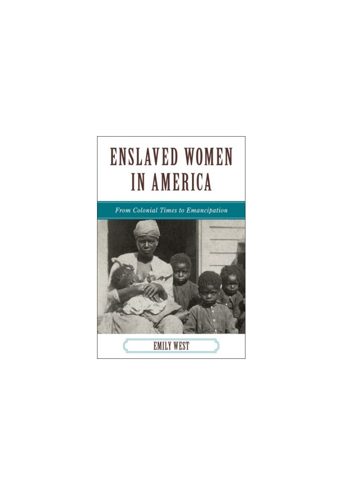 Enslaved women in America: from colonial times to Emancipation