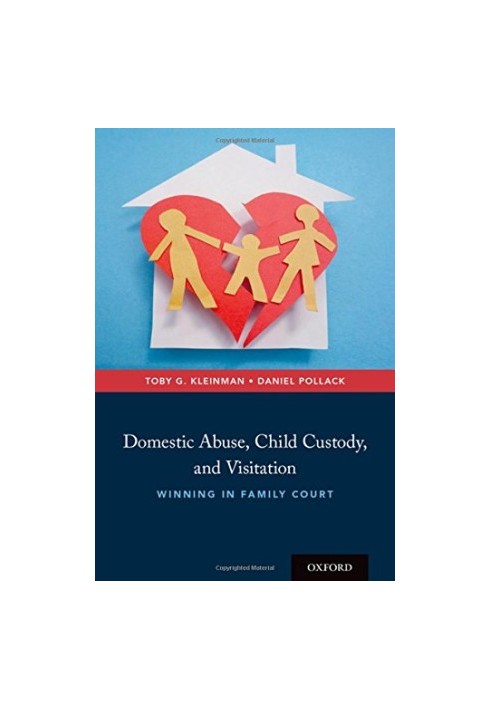 Domestic abuse, child custody, and visitation : winning in family court