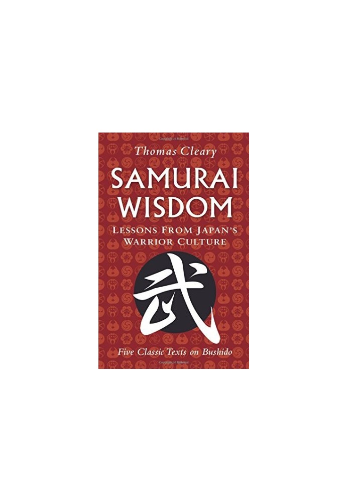 Samurai Wisdom: Lessons from Japan's Warrior Culture