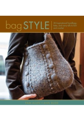 Bag style: 20 inspirational handbags, totes, and carry-alls to knit and crochet