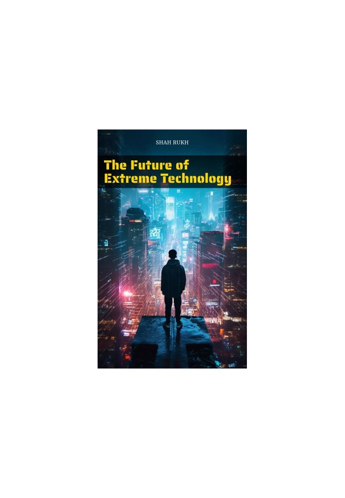 The Future of Extreme Technology