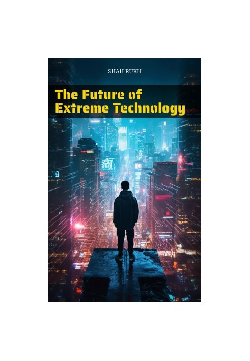 The Future of Extreme Technology