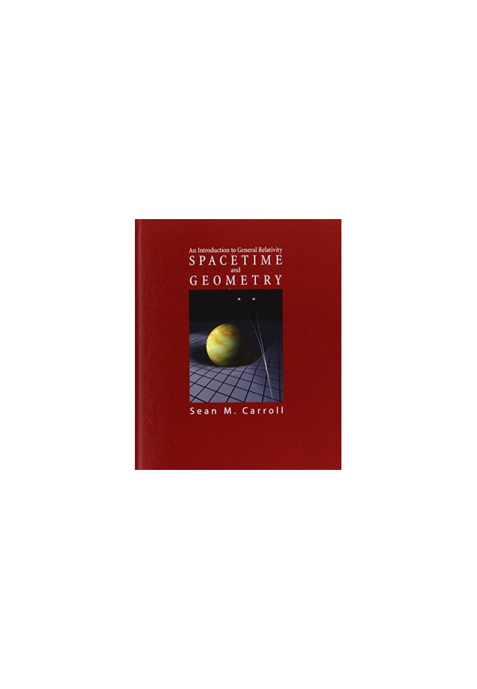 Spacetime and Geometry: An Introduction to General Relativity