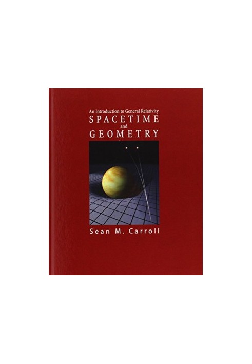 Spacetime and Geometry: An Introduction to General Relativity