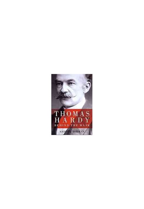 Thomas Hardy : behind the mask