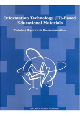 Information Technology (IT)-Based Educational Materials: Workshop Report with Recommendations