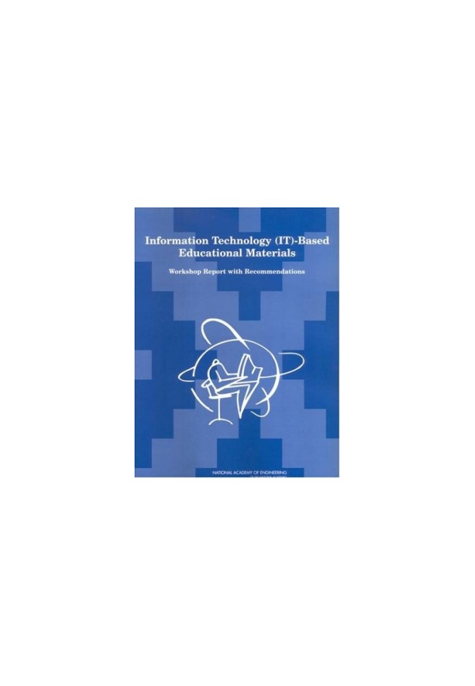 Information Technology (IT)-Based Educational Materials: Workshop Report with Recommendations