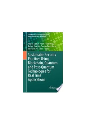Sustainable Security Practices Using Blockchain, Quantum and Post-Quantum Technologies for Real Time Applications