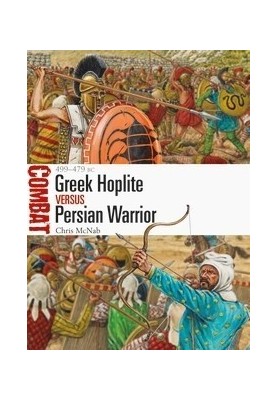 Greek Hoplite vs Persian Warrior: 499-479 BC