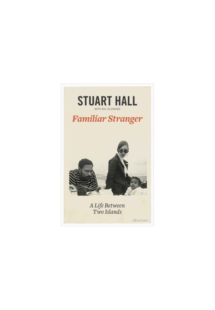 Familiar stranger: a life between two islands